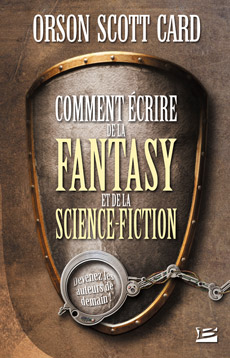 Comment écrire de la fantasy et de la science-fiction - Orson Scott Card