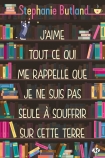 J'aime tout ce qui me rappelle que je ne suis pas seule à souffrir sur cette terre
